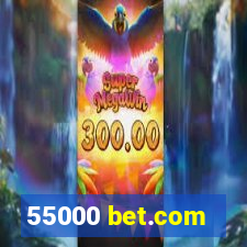 55000 bet.com